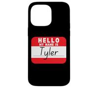 Hello My Name is Tyler Funny Tag Case for iPhone 14 Pro Max