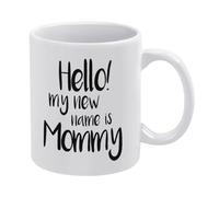 Hello My New Name is Mommy 11 Oz Christmas Coffee Mug Valentines Gifts for Her Girlfriend Wife Best Birthday Valentine's Mothers Day from Daughter Son Tea Cup
