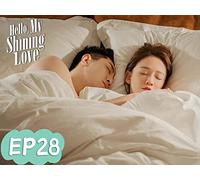 Hello My Shining Love EP28