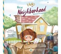 Hello New Neighborhood | Mia moves to a new home: Picture storybook for kids moving to a new home, to ease worries and embrace change (Mia’s Big Moments)
