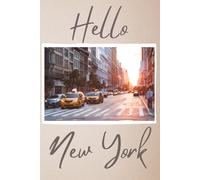 Hello New York: Positive Affirmation, Motivation and Inspiration Notebook