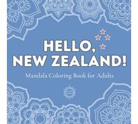 Hello, New Zealand!: Mandala Coloring Book for Adults (Hello World Coloring Books)