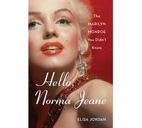 Hello, Norma Jeane: The Marilyn Monroe You Didn't Know