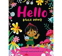 Hello: One magic word connects us all - a tale about the magic of friendship and communication