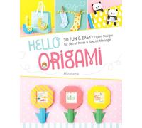 Hello Origami: 30 Fun & Easy Origami Designs for Secret Notes & Special Messages