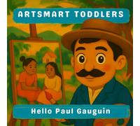 Hello Paul Gauguin (Artsmart Toddlers)