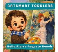 Hello Pierre-Auguste Renoir (Artsmart Toddlers)