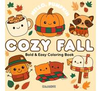 Hello, Pumpkin: Bold & Easy Cozy Fall Coloring Book with Cute Hygge Autumn Characters for Adults & Teens, Perfect for Stress Relief & Relaxation (ColorCute Cozy Series)