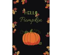 Hello Pumpkin Notebook: Pumpkin Notebook | Halloween Fall Pumpkin Diary | A5 6x9” | 80 Ruled Lined Pages