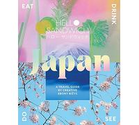 Hello Sandwich Japan A design-led guide to Japan A Travel Guide by Creative E...