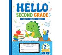 Hello Second Grade Story Writing Notebook: Creative Writing Journal with Picture Box and Primary Story Paper for Kids, Classroom Writing Practice, ... Activities, and Early Language Arts Learning