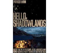 Hello, Shadowlands: Inside the Meth Fiefdoms, Rebel Hideouts and Bomb-Scarred Party Towns of Southeast Asia