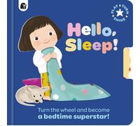 Hello, Sleep! : Turn the wheel and become a bedtime superstar!