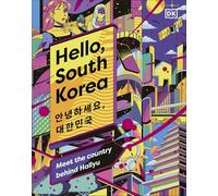 Hello, South Korea: Meet the Country Behind Hallyu (DK eyewitnes)