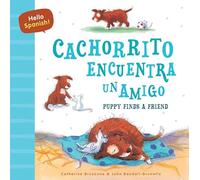 Hello Spanish! Puppy Finds a Friend / Cachorrito Encuentra Un Amigo