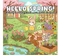 Hello Spring!: A Cozy Coloring Book with Little Helpers & Blossoming Wonders - Adorable Kawaii Animals, Floral Gardens & Relaxing Scenes for All Ages