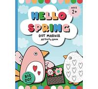 Hello Spring Dot Markers Activity Book: Dot Markers Easter Book, Dot Markers Coloring Book for Toddlers (Dot Marker Activity Books)