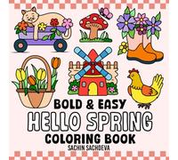 Hello Spring: Spring Scenes Coloring Book for Kids and Adults, Bold and Easy, Big and Simple Designs for Fun and Relaxation (Bold & Easy Coloring Books)