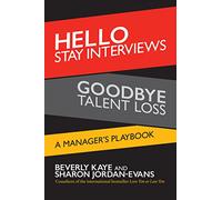 Hello Stay Interviews, Goodbye Talent Loss: A Manager's Playbook (UK PROFESSIONAL BUSINESS Management / Business)