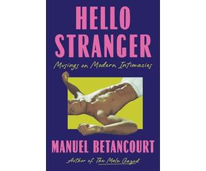 Hello Stranger: Musings on Modern Intimacies
