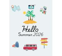 Hello Summer 2026 - Travel Journal - start your Summer 2026 story today !: A Cute & Fun Summer Notebook for Notes, Travel Plans & Memories - 80 Pages