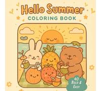 HELLO SUMMER: CUTE & COZY Coloring Book Featuring Summer Relax, Treats and Adventures For Adults and Kids