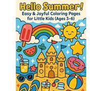 Hello Summer! Fun and Easy Beach-Themed Coloring Book for Toddlers and Preschoolers Ages 3-6: A Delightful Collection of Simple Summer Scenes to Spark ... in Young Children (Summer Spark Adventures)