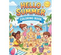 HELLO SUMMER: Fun Beach and Vacation Coloring Book for Kids Ages 6-10