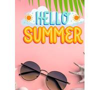 Hello Summer Journal: A Fun & Colorful Notebook for Sunny Memories, Beach Doodles, and Vacation Plans