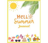 Hello Summer Journal: A Fun-Filled Bucket List & Memory Book for Kids