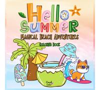 Hello Summer: Magical Beach Adventures Coloring Book: 60+ Fun and Relaxing Beach-Themed Coloring Pages for Kids and Adults