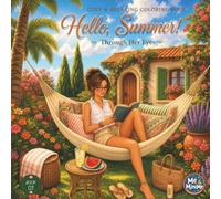 Hello, Summer! Through Her Eyes: Cozy & Relaxing Coloring Book