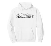 Hello There Handsome Greeting for Him Valentine Date Night Pullover Hoodie