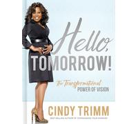 Hello, Tomorrow!: The Transformational Power of Vision