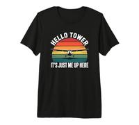 Hello Tower It's just me up here Flight Pilot First Solo Premium T-Shirt