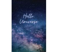Hello, Universe Blank Lined College Ruled 6 x 9 Journal Notebook Personal Diary, Work, Home, Office, Travel, 100 sheets