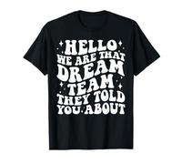 Hello We are That Dream Team Funny Matching Squad Groovy T-Shirt