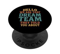 Hello We Are That Dream Team They Told You About PopSockets Adhesive PopGrip