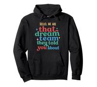 Hello we are That Dream Team They Told You About Pullover Hoodie