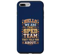Hello We Are That SPED Team They Told You About IEP 1 Case for iPhone 7 Plus/8 Plus