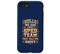 Hello We Are That SPED Team They Told You About IEP 1 Case for iPhone SE (2020) / 7/8