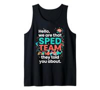 Hello We are that SPED Team They Told You About IEP 4 Tank Top