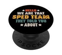 Hello We Are That SPED Team They Told You About Teacher PopSockets Adhesive PopGrip
