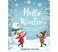 Hello Winter: All About Snowy Fun and Winter Surprises (Early Reader Books for age 5-7)