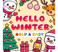 Hello Winter: Bold and Easy Coloring Book for Adults and Teens Featuring Cute Characters and Relaxing Holiday Activity