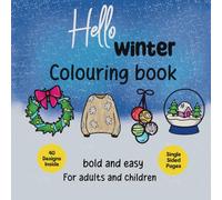 Hello, Winter: Fun Colouring book pages that are bold and easy for adults and children