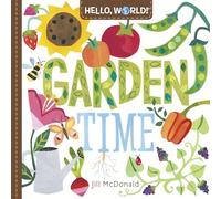Hello, World! Garden Time – A Book of Plants and Gardening for Kids – Penguin Books