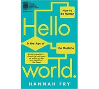 Hello World How to be Human in the Age of the Machine Paperback 28 Mar 2019