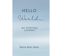 Hello World...My Spiritual Journey