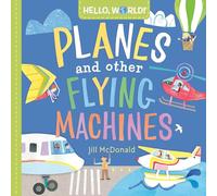 Hello, World! Planes and Other Flying Machines